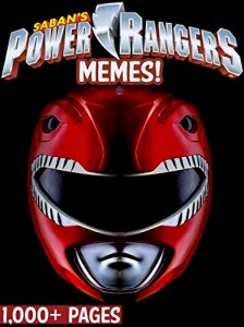 Download POWER RANGERS: Over 2,000 Pages of Power Rangers Memes and Other Funny Pictures! Saban’s Mighty Morphin Power Rangers and More pdf, epub, ebook