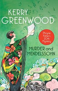 Download Murder and Mendelssohn: Phryne Fisher 20 (Phryne Fisher Murder Mysteries) pdf, epub, ebook