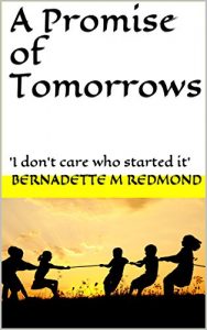 Download A PROMISE OF TOMORROWS: ‘I don’t care who started it’ (Memoir Book 5) pdf, epub, ebook