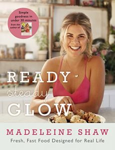 Download Ready, Steady, Glow: Fast, Fresh Food Designed for Real Life pdf, epub, ebook