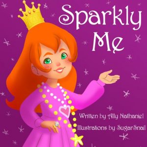 Download Sparkly Me: Children’s Book Level 1 and 2 Reading Books For Toddlers 2 Years Old & Up (Girls Empowerment & Self Esteem) pdf, epub, ebook