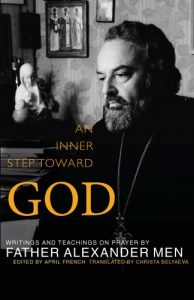 Download An Inner Step Toward God: Writings and Teachings on Prayer by Father Alexander Men pdf, epub, ebook