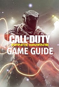 Download Call of Duty: Infinite Warfare Game Guide. Walkthrough, Collectibles, Weapons, Tips and Tricks pdf, epub, ebook