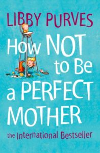 Download How Not to Be a Perfect Mother: The International Bestseller pdf, epub, ebook