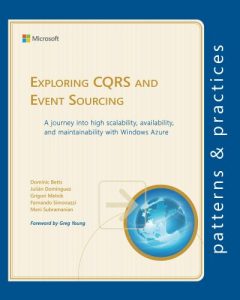 Download Exploring CQRS and Event Sourcing (Microsoft patterns & practices) pdf, epub, ebook