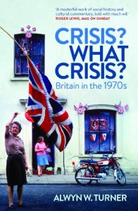 Download Crisis? What Crisis?: Britain in the 1970s pdf, epub, ebook