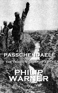 Download Passchendaele: The Tragic Victory Of 1917 pdf, epub, ebook