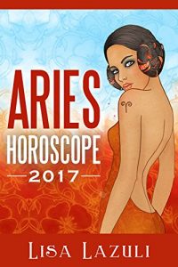 Download Aries Horoscope 2017 (Astrology Horoscope Series 2017) pdf, epub, ebook