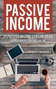 Download Passive Income: 25 Passive Income Stream Ideas For Beginners To Start Online (Passive Income Streams, Freedom, Travel, Quit Your Job, Financial Freedom, More Family Time. Book 1) pdf, epub, ebook