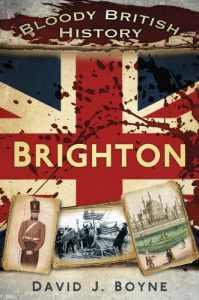 Download Bloody British History Brighton pdf, epub, ebook