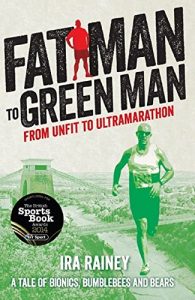 Download Fat Man to Green Man: From Unfit to Ultramarathon pdf, epub, ebook