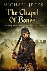 Download The Chapel of Bones: (Knights Templar 18) (Knights Templar Mysteries) pdf, epub, ebook