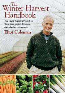 Download The Winter Harvest Handbook: Year Round Vegetable Production Using Deep-Organic Techniques and Unheated Greenhouses pdf, epub, ebook