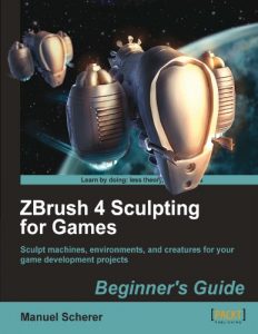 Download ZBrush 4 Sculpting for Games: Beginner’s Guide pdf, epub, ebook