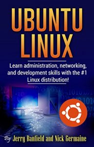 Download Ubuntu Linux: Learn administration, networking, and development skills with the #1 Linux distribution! pdf, epub, ebook