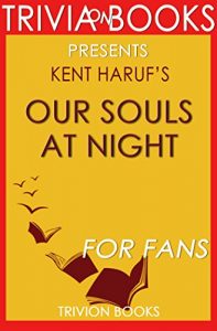 Download Our Souls at Night by Kent Haruf (Trivia-On-Books) pdf, epub, ebook