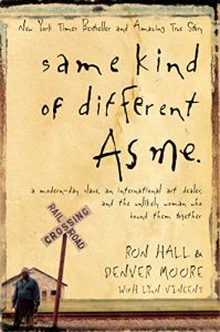 Download Same Kind of Different As Me: A Modern-Day Slave, an International Art Dealer, and the Unlikely Woman Who Bound Them Together pdf, epub, ebook