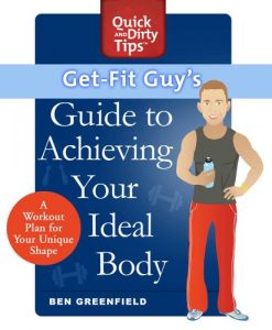 Download Get-Fit Guy’s Guide to Achieving Your Ideal Body: A Workout Plan for Your Unique Shape (Quick & Dirty Tips) pdf, epub, ebook