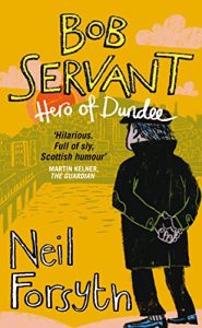 Download Bob Servant: Hero of Dundee pdf, epub, ebook