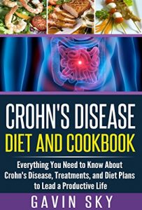 Download CROHNS DISEASE: The Ultimate Guide For The Treatment and Relief From Crohn’s Disease ( Crohns Disease Crohns Cookbook) (Crohns Disease Diet Health) pdf, epub, ebook