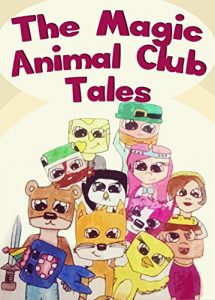 Download The Magic Animal Club Tales: A Novel for Teens Featuring Stampy Cat, Lee & Others pdf, epub, ebook