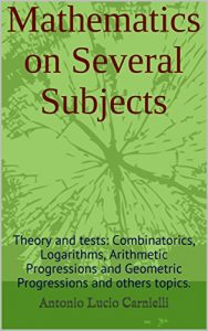 Download Mathematics on Several Subjects: Theory and tests: Combinatorics, Logarithms, Arithmetic Progressions and Geometric Progressions and others topics. pdf, epub, ebook