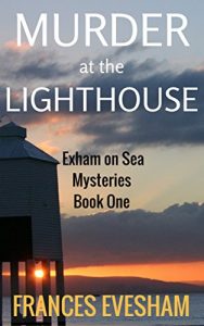 Download Murder at the Lighthouse: An Exham on Sea Cosy Mystery (Exham on Sea Cosy Murder Mysteries Book 1) pdf, epub, ebook