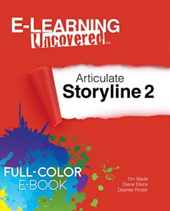 Download E-Learning Uncovered: Articulate Storyline 2 Full-Color E-Book Edition pdf, epub, ebook