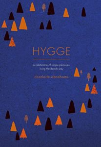 Download Hygge: A Celebration of Simple Pleasures. Living the Danish Way. pdf, epub, ebook