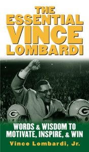 Download The Essential Vince Lombardi: Words & Wisdom to Motivate, Inspire, and Win pdf, epub, ebook
