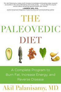 Download The Paleovedic Diet: A Complete Program to Burn Fat, Increase Energy, and Reverse Disease pdf, epub, ebook