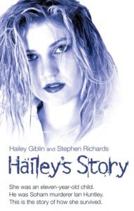 Download Hailey’s Story – She Was an Eleven-Year-Old Child. He Was Soham Murderer Ian Huntley. This is the Story of How She Survived pdf, epub, ebook