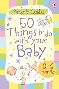 Download 50 Things to Do with Your Baby: 0-6 months: For tablet devices (Usborne Parents’ Cards) pdf, epub, ebook