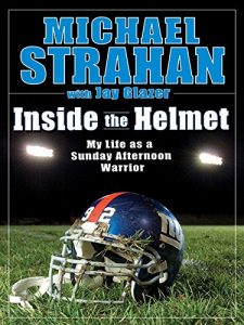 Download Inside the Helmet: Hard Knocks, Pulling Together, and Triumph as a Sunday Afternoon Warrior pdf, epub, ebook
