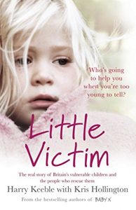 Download Little Victim: The real story of Britain’s vulnerable children and the people who rescue them pdf, epub, ebook