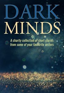 Download Dark Minds: a collection of compelling short stories for charity pdf, epub, ebook