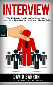 Download Interview: The Ultimate Guide to Crushing Every Interview Question to Land Your Dream Job pdf, epub, ebook