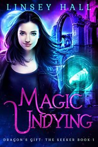 Download Magic Undying (Dragon’s Gift: The Seeker Book 1) pdf, epub, ebook