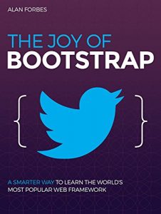 Download The Joy of Bootstrap: A smarter way to learn the world’s most popular web framework pdf, epub, ebook