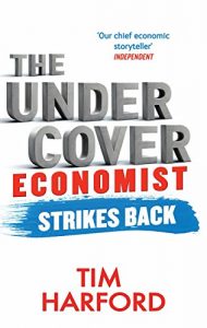 Download The Undercover Economist Strikes Back: How to Run or Ruin an Economy pdf, epub, ebook