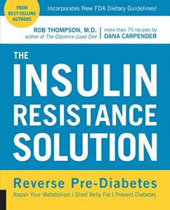 Download The Insulin Resistance Solution: Reverse Pre-Diabetes, Repair Your Metabolism, Shed Belly Fat, and Prevent Diabetes – with more than 75 recipes by Dana Carpender pdf, epub, ebook