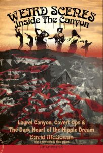 Download Weird Scenes Inside The Canyon: Laurel Canyon, Covert Ops & The Dark Heart Of The Hippie Dream pdf, epub, ebook