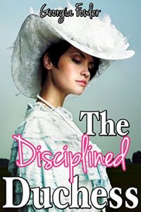 Download The Disciplined Duchess (Historical Victorian Taboo Erotic Romance) pdf, epub, ebook