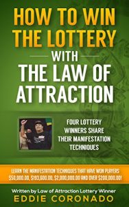 Download How To Win The Lottery With The Law Of Attraction: Four Lottery Winners Share Their Manifestation Techniques (Manifest Your Millions! Book 2) pdf, epub, ebook