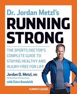 Download Dr. Jordan Metzl’s Running Strong: The Sports Doctor’s Complete Guide to Staying Healthy and Injury-Free for Life pdf, epub, ebook