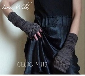 Download Inner Wild Celtic Mitts: beautiful cable fingerless gloves easy knit pattern (Inner Wild, wilderness wear for dearhearts) pdf, epub, ebook