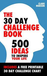 Download The 30 Day Challenge Book: 500 Ideas to Inspire Your Life pdf, epub, ebook