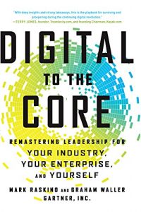 Download Digital to the Core: Remastering Leadership for Your Industry, Your Enterprise, and Yourself pdf, epub, ebook