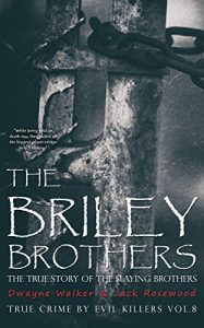 Download The Briley Brothers: The True Story of The Slaying Brothers: Historical Serial Killers and Murderers (True Crime by Evil Killers Book 8) pdf, epub, ebook