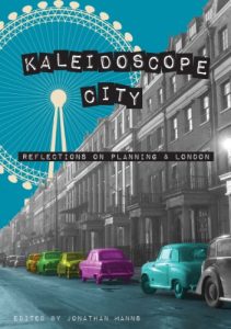 Download Kaleidoscope City: Reflections on Planning and London pdf, epub, ebook